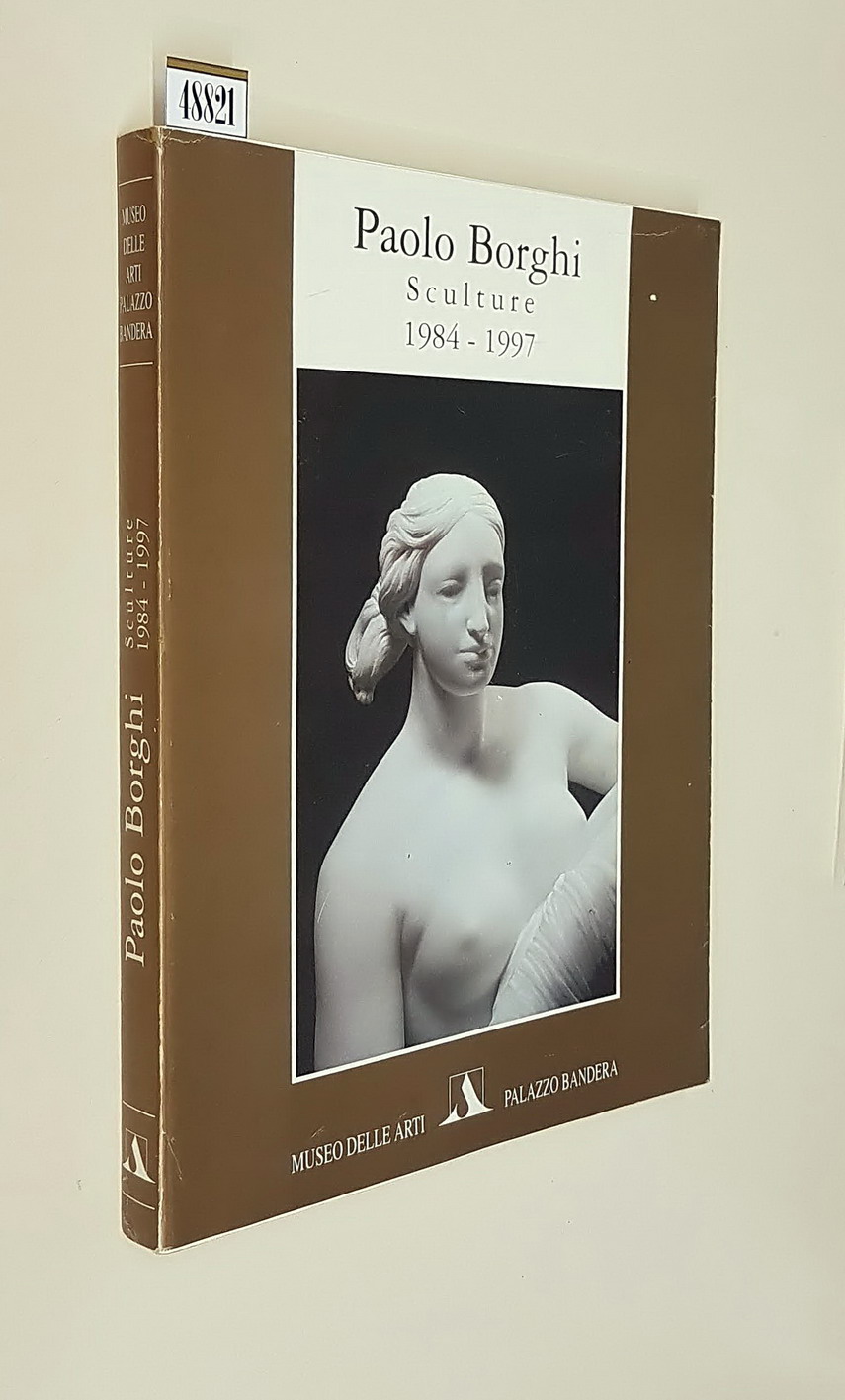 PAOLO BORGHI - Sculture 1984 - 1997