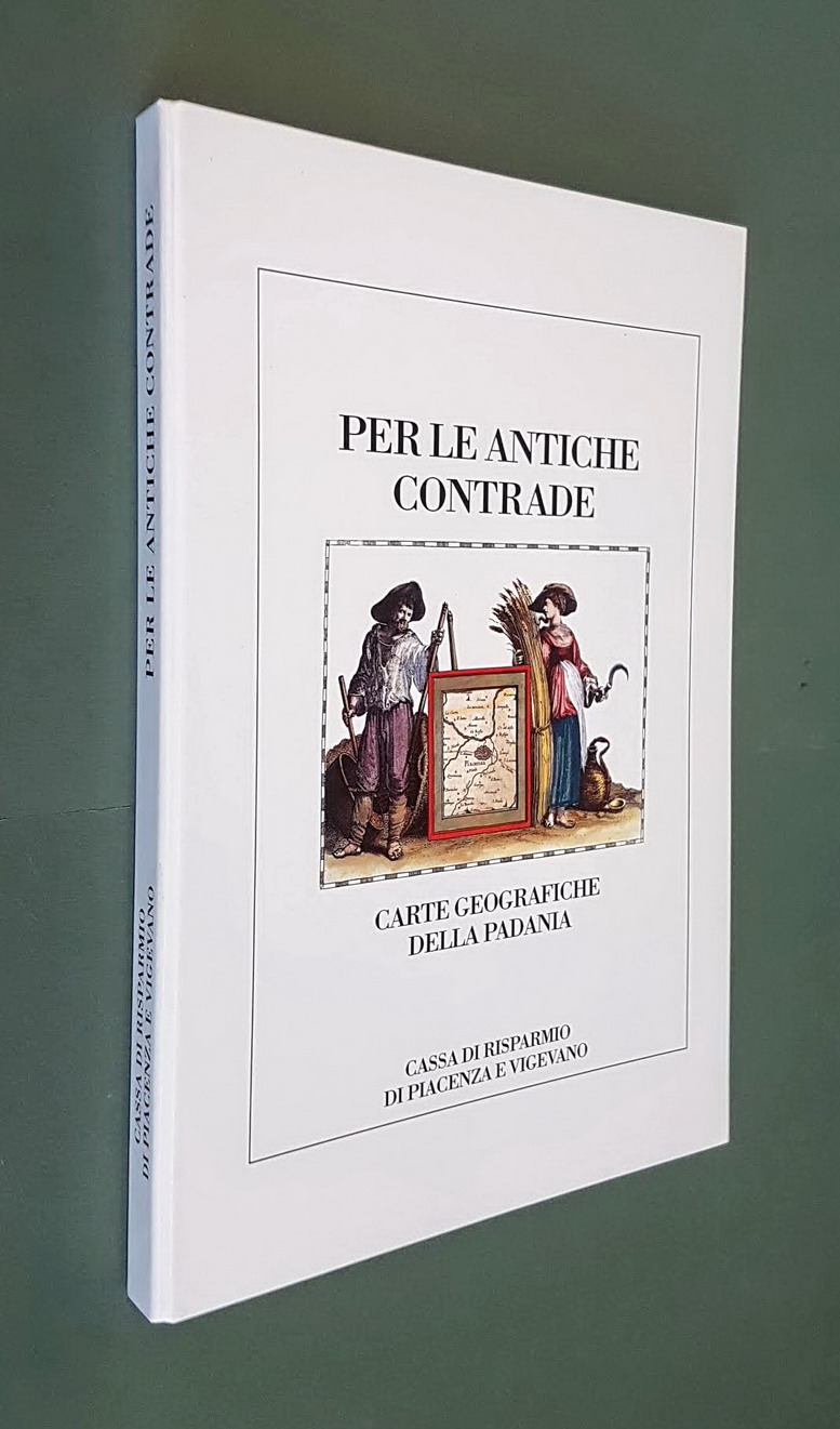 PER LE ANTICHE CONTRADE - Carte geografiche della Padania