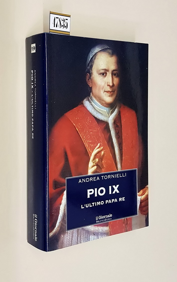 PIO IX L'ULTIMO PAPA RE