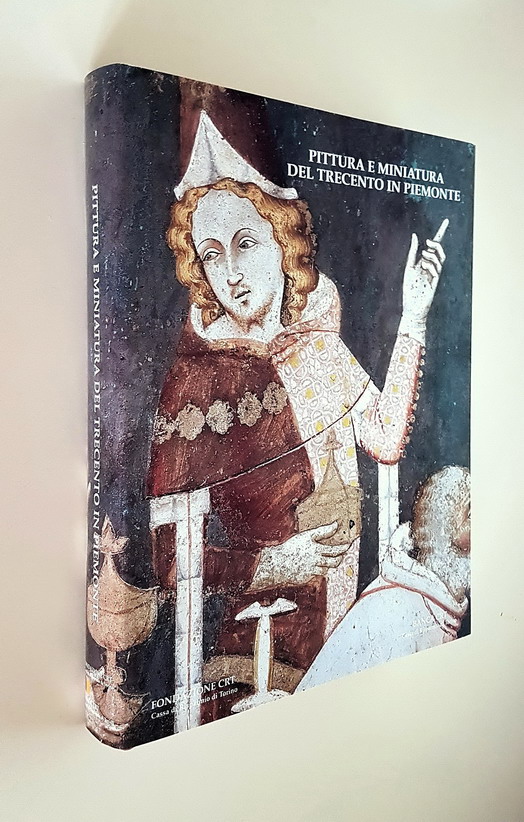 PITTURA E MINIATURA DEL TRECENTO IN PIEMONTE