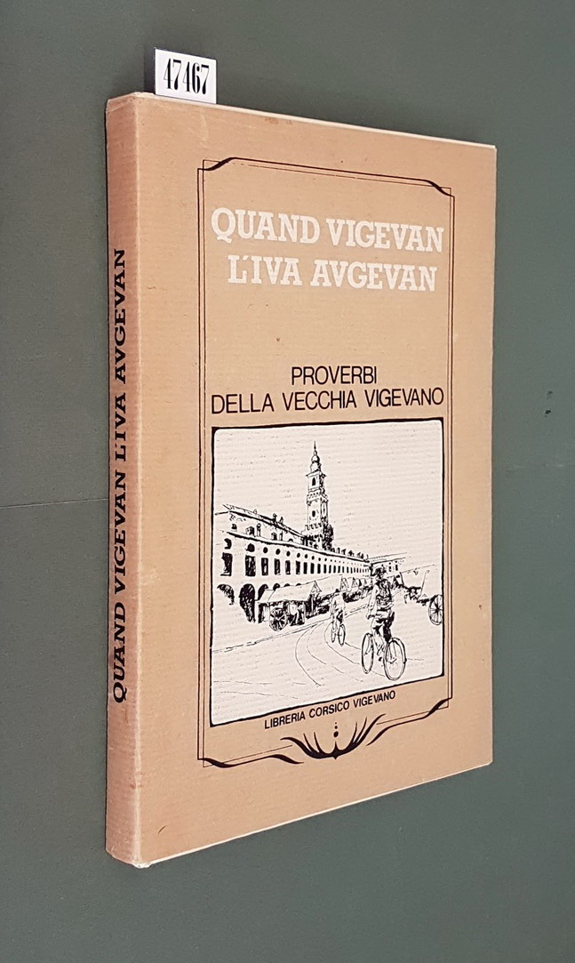 QUAND VIGEVAN L'IVA AVGEVAN - Proverbi della vecchia Vigevano