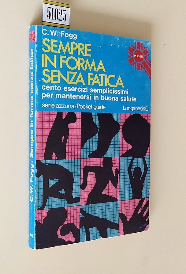 SEMPRE IN FORMA SENZA FATICA - Cento esercizi semplicissimi per …