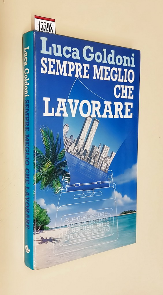 SEMPRE MEGLIO CHE LAVORARE