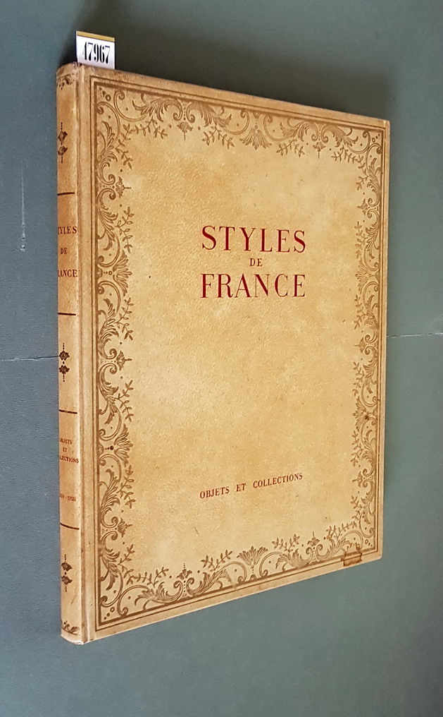 STYLES DE FRANCE - Objets et Collections de 1610 a' …