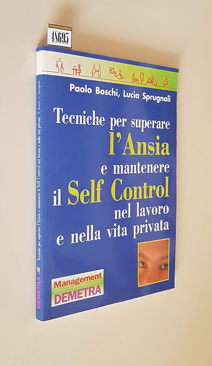 TECNICHE PER SUPERARE L'ANSIA E MANTENERE IL SELF CONTROL NEL …