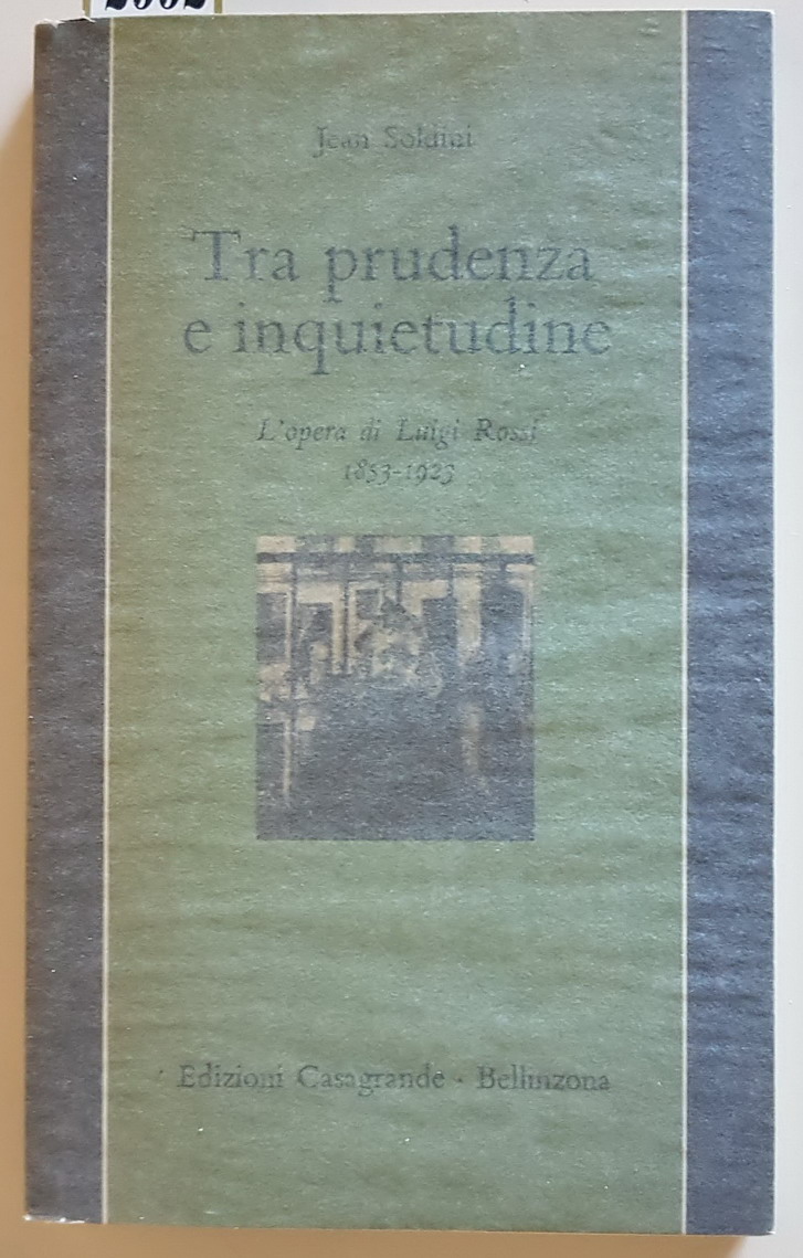 TRA PRUDENZA E INQUIETUDINE - L'opera di LUIGI ROSSI 1853-1923