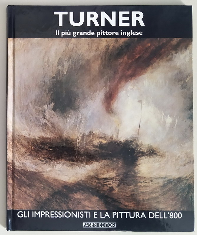 TURNER - Il piu' grande pittore inglese