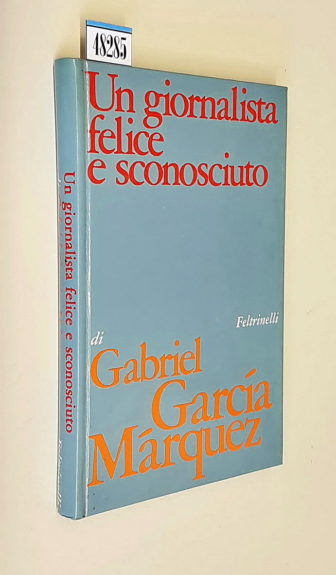 UN GIORNALISTA FELICE E SCONOSCIUTO