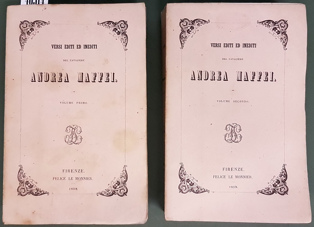 VERSI EDITI E INEDITI del Cavaliere ANDREA MAFFEI (volumi I …