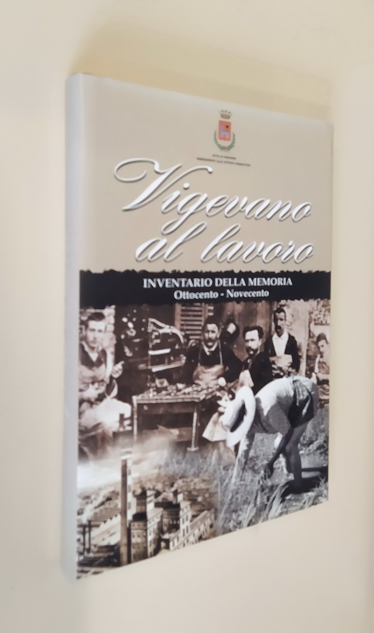 VIGEVANO AL LAVORO - Inventario della memoria Ottocento - Novecento