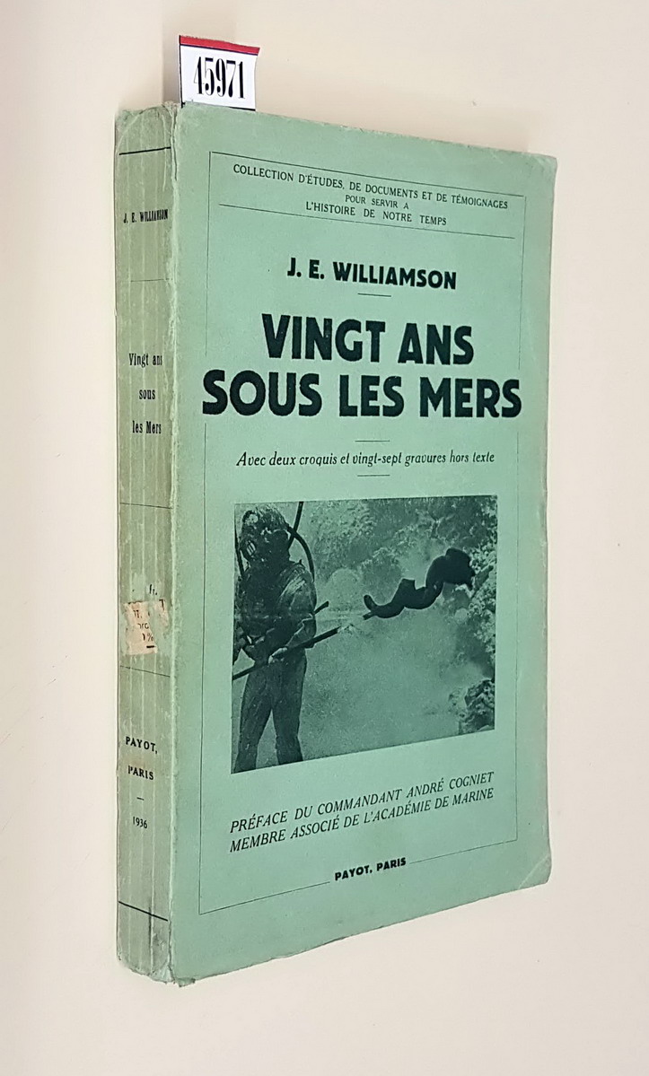VINGT ANS SOUS LES MERS - Preface du Commandant Andre' …