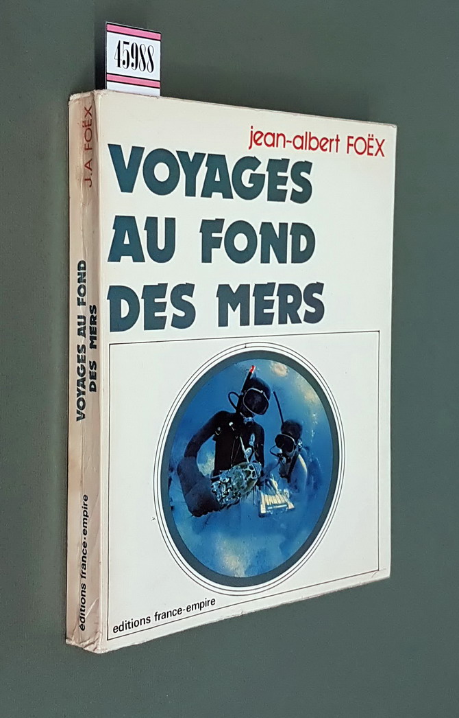 VOYAGES AU FOND DES MERS ou trente ans d'aventures sous-marines