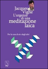 L'urgenza di una meditazione laica. Per la cura di sé …