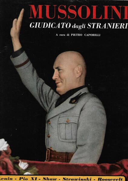 MUSSOLINI GIUDICATO DAGLI STRANIERI