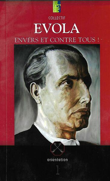 EVOLA ENVERS ET CONTRE TOUS!