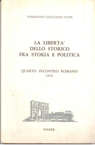 LA LIBERTA' DELLO STORICO FRA STORIA E POLITICA