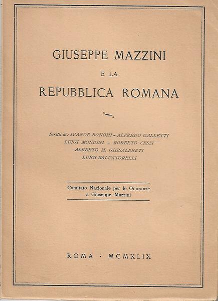 GIUSEPPE MAZZINI E LA REPUBBLICA ROMANA