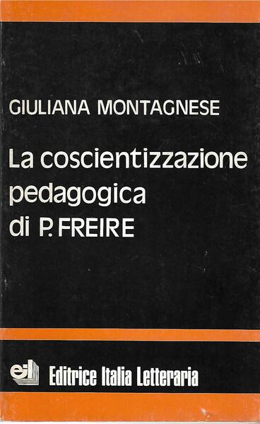 LA COSCIENTIZZAZIONE PEDAGOGICA DI P. FREIRE