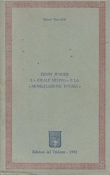 ERNST JUNGER L'IDEALE NUOVO E LA "MOBILITAZIONE TOTALE"