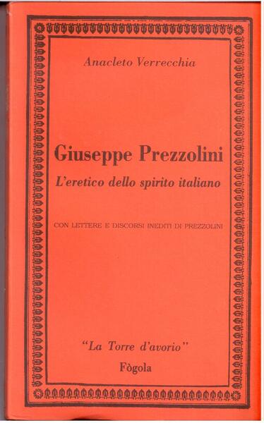 GIUSEPPE PREZZOLINI L'ERETICO DELLO SPIRITO ITALIA