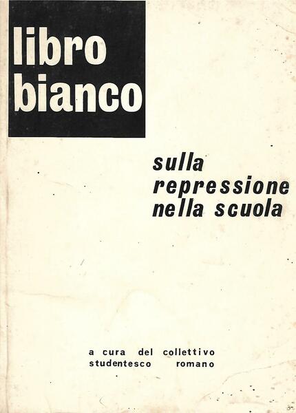 LIBRO BIANCO SULLA REPRESSIONE NELLA SCUOLA