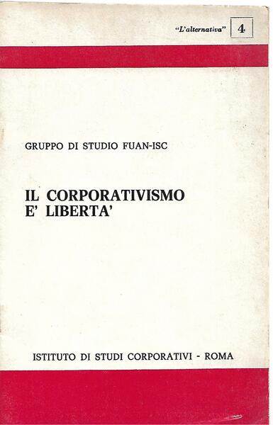 IL CORPORATIVISMO E' LIBERTA'