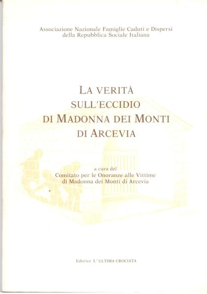 LA VERITA' SULL'ECCIDIO DI MADONNA DEI MONTI DI AR