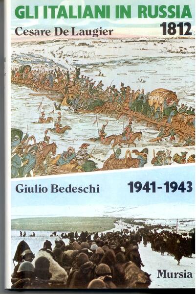 GLI ITALIANI IN RUSSIA 1812 E 1941-1943