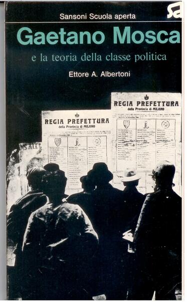 GAETANO MOSCA E LA TEORIA DELLA CLASSE POLITICA