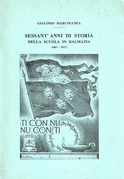 SESSANT'ANNI DI STORIA DELLA SCUOLA IN DALMAZIA