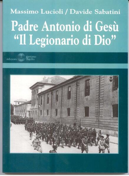 PADRE ANTONIO DI GESU' "IL LEGIONARIO DI DIO"