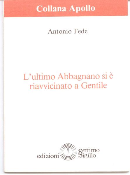 L'ULTIMO ABBAGNANO SI E' RIAVVICINATO A GENTILE