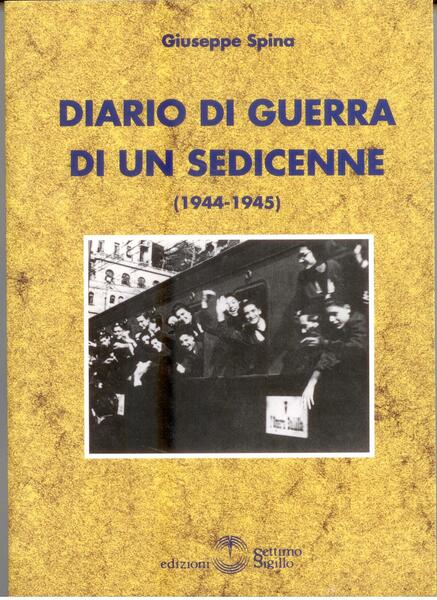 DIARIO DI GUERRA DI UN SEDICENNE 1944-1945