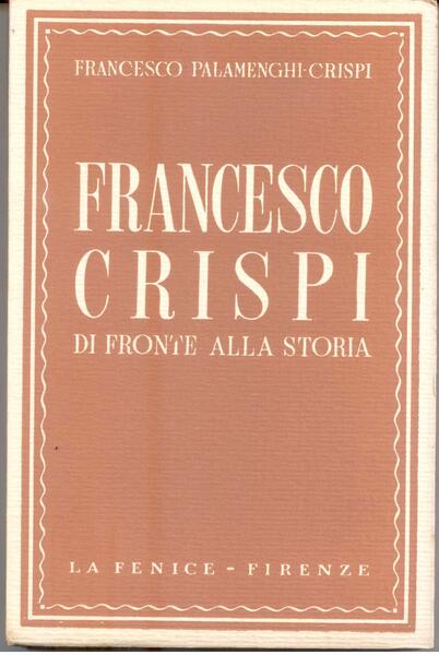 FRANCESCO CRISPI DI FRONTE ALLA STORIA