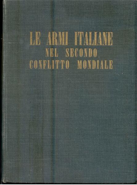 LE ARMI ITALIANE NEL SECONDO CONFLITTO MONDIALE