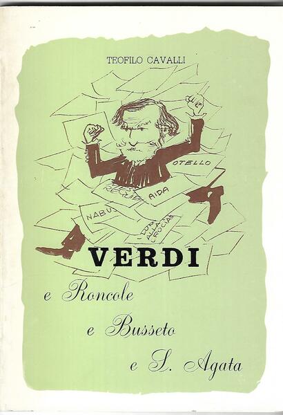 Verdi e Roncole e Busseto e S.Agata