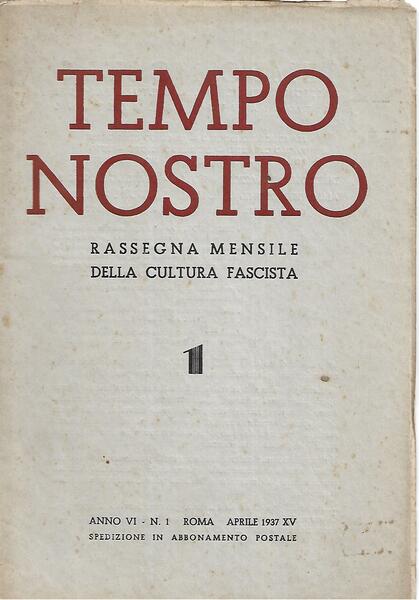 TEMPO NOSTRO - ANNO VI N. 1 - APRILE 1937-XV