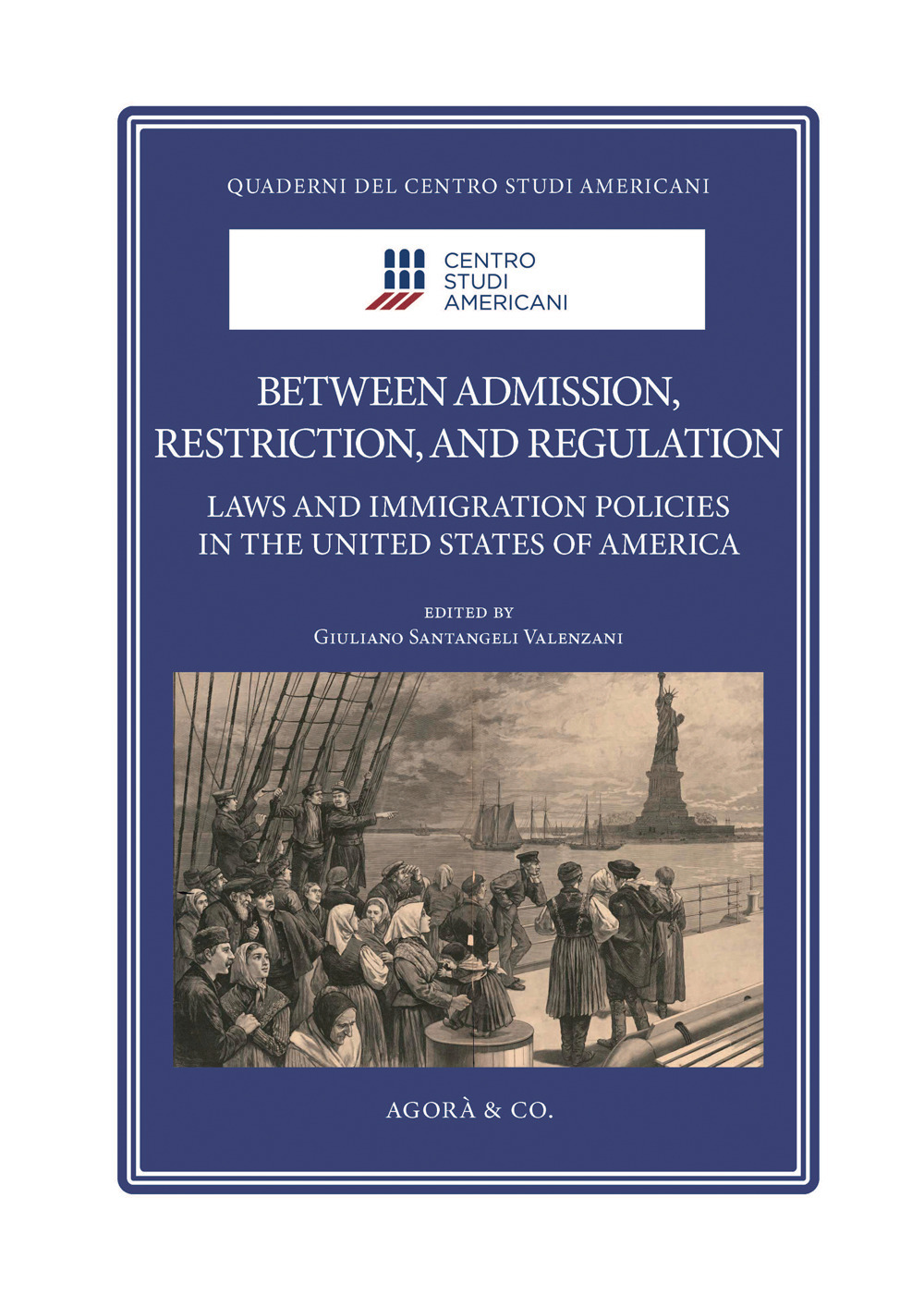 Between admission, restriction, and regulation. Laws and immigration policies in …