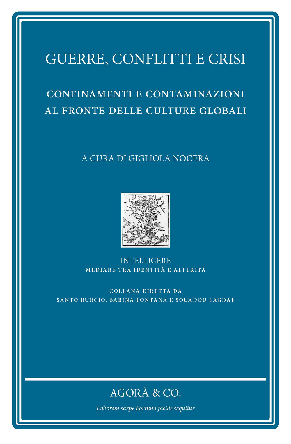 Guerre, conflitti e crisi. Confinamenti e contaminazioni al fronte delle …