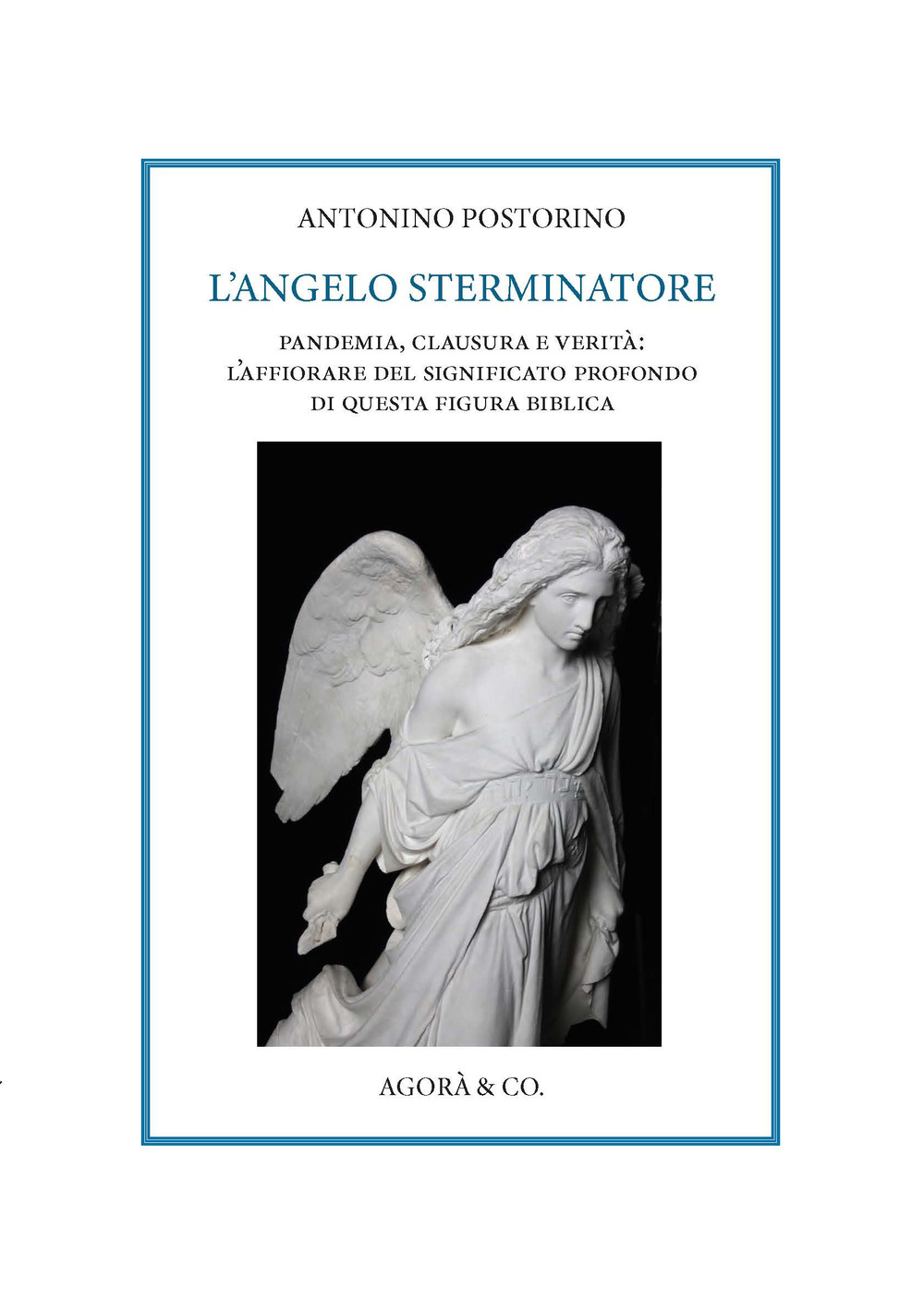 L'angelo sterminatore. Pandemia, clausura e verità: l’affiorare del significato profondo …