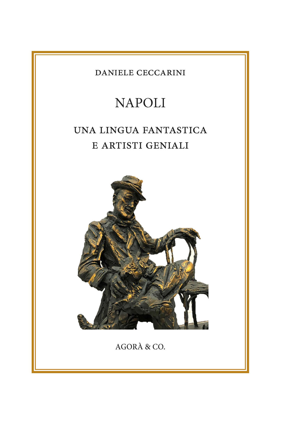 Napoli: una lingua fantastica e artisti geniali. Ediz. italiana e …