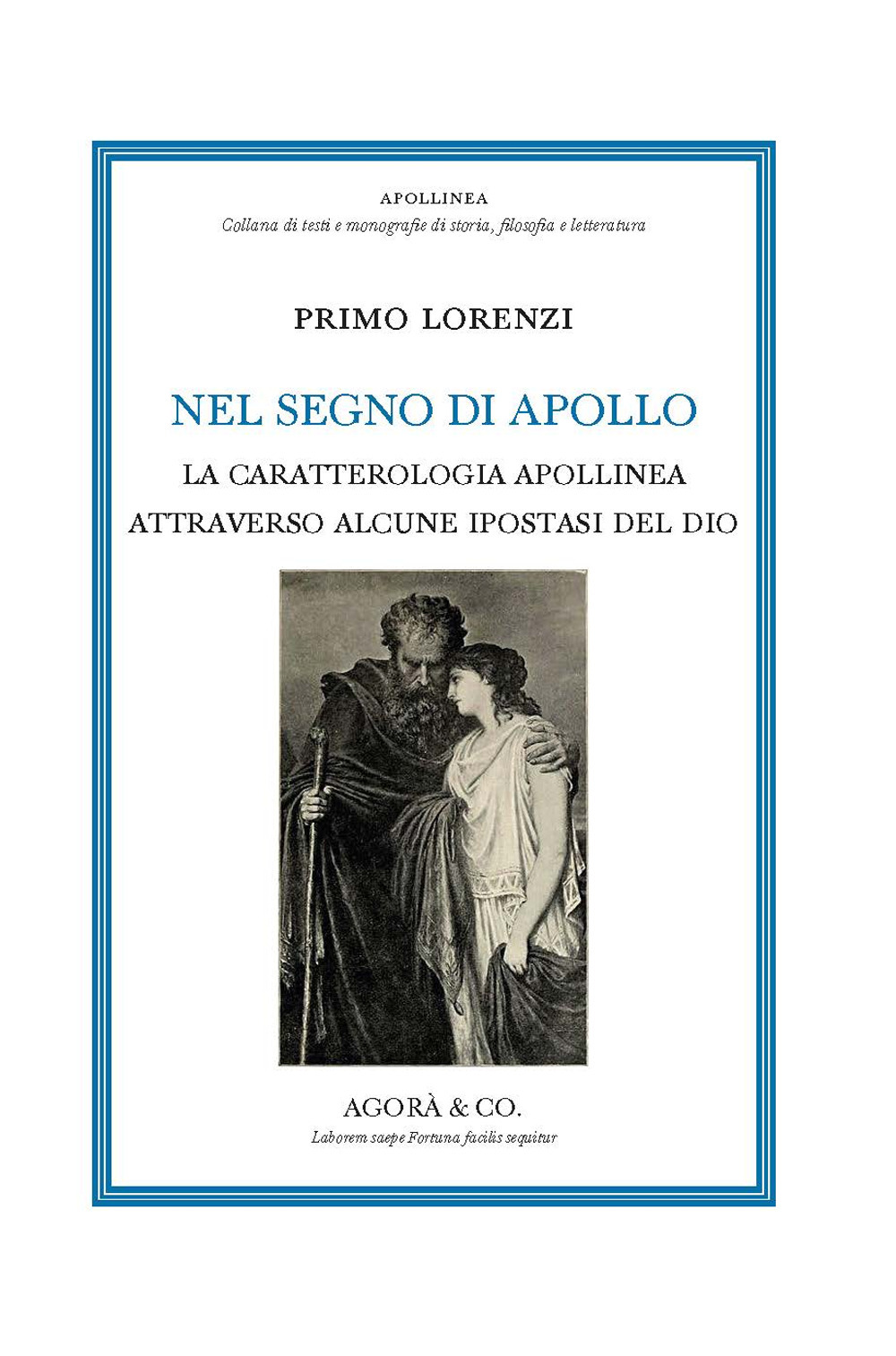 Nel segno di Apollo. La caratterologia apollinea attraverso alcune ipostasi …