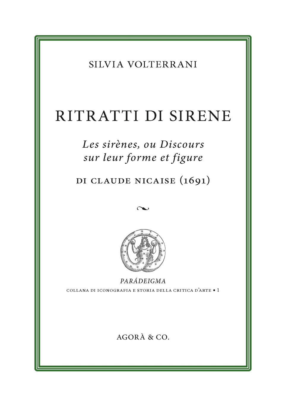 Ritratti di sirene. Les sirènes, ou Discours sur leur forme …