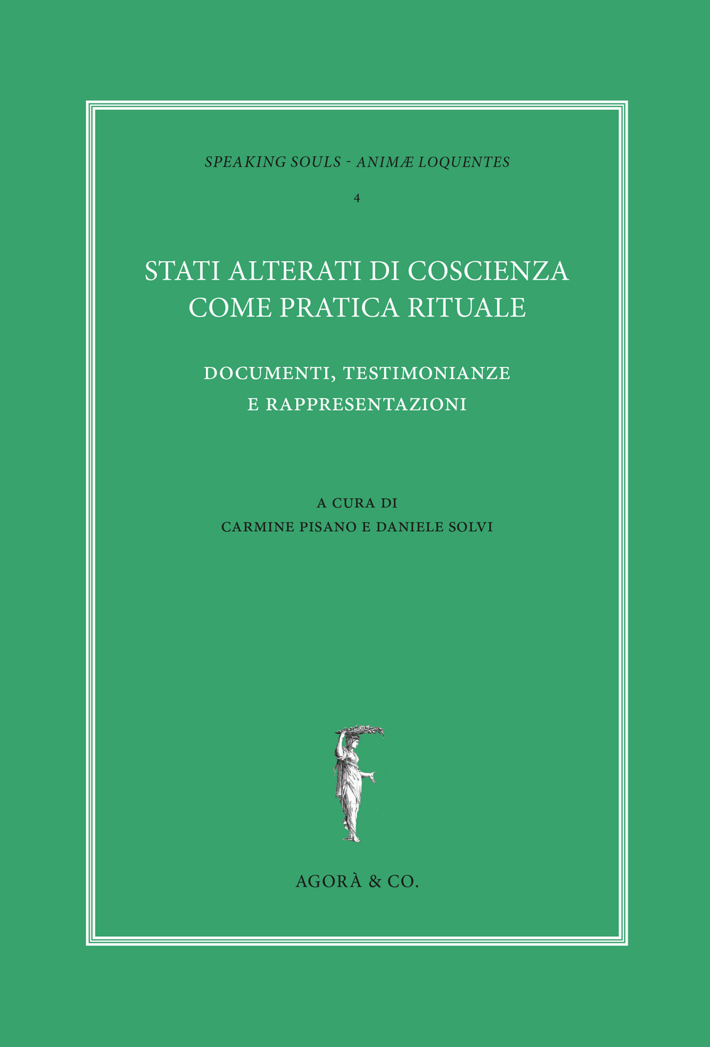 Stati alterati di coscienza come pratica rituale. Documenti, testimonianze e …