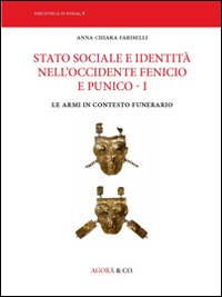 Stato sociale e identità nell'Occidente fenicio e punico. Vol. 1: …