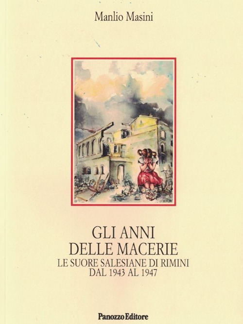 Gli anni delle macerie. Le suore salesiane di Rimini dal …