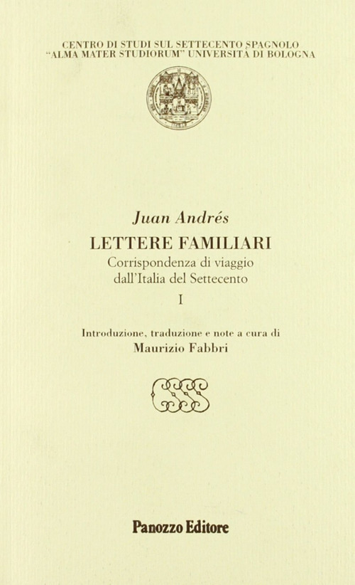 Lettere familiari. Corrispondenza di viaggio dall'Italia del Settecento