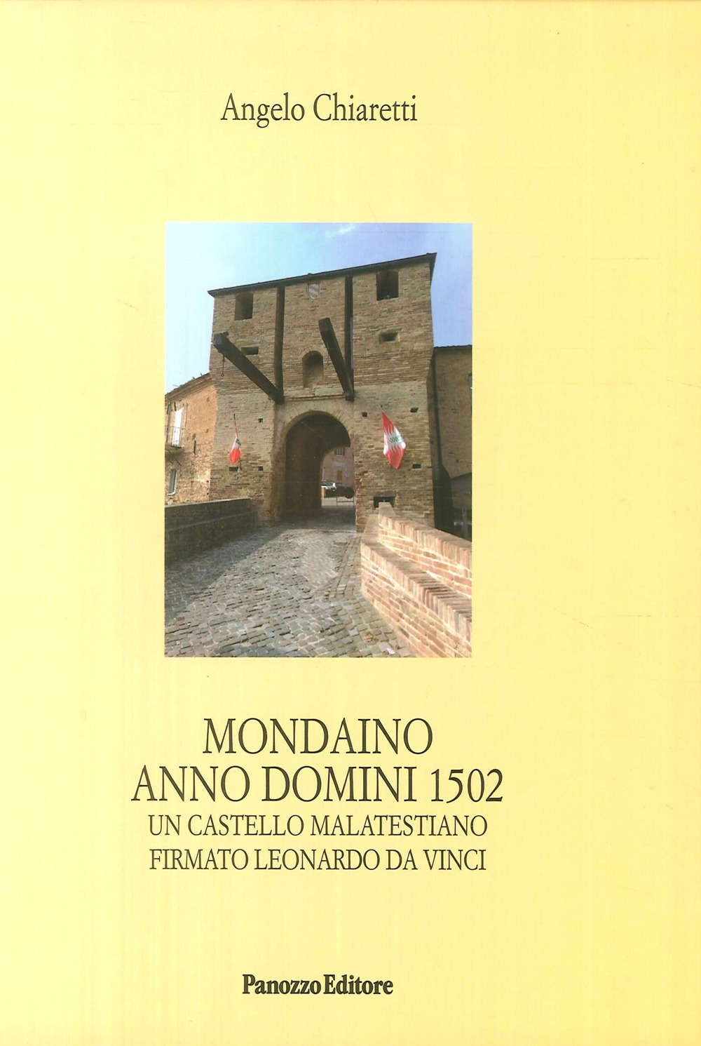 Mondaino Anno Domini, 1502. Un castello malatestiano firmato Leonardo Da …