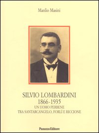 Silvio Lombardini 1866-1935. Un uomo perbene tra Santarcangelo, Forlì e …