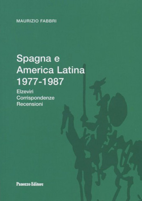 Spagna e America latina 1977-1987. Elzeviri, corrispondenze, recensioni